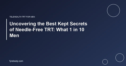 Uncovering the Best Kept Secrets of Needle-Free TRT: What 1 in 10 Men