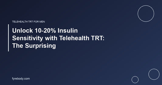 Unlock 10-20% Insulin Sensitivity with Telehealth TRT: The Surprising