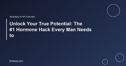 Unlock Your True Potential: The #1 Hormone Hack Every Man Needs to