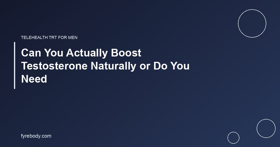 Can You Actually Boost Testosterone Naturally or Do You Need