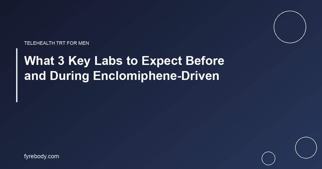 What 3 Key Labs to Expect Before and During Enclomiphene-Driven