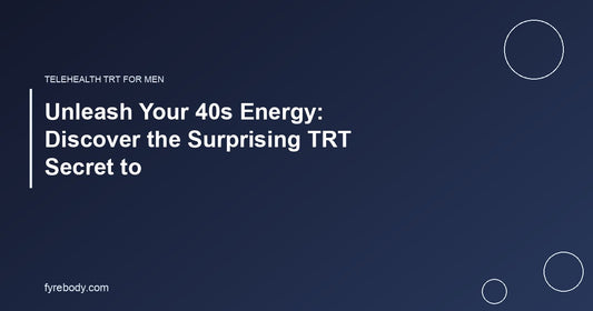 Unleash Your 40s Energy: Discover the Surprising TRT Secret to