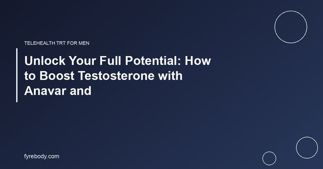 Unlock Your Full Potential: How to Boost Testosterone with Anavar and