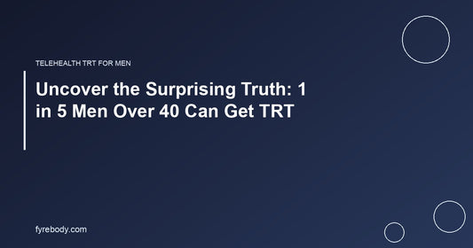 Uncover the Surprising Truth: 1 in 5 Men Over 40 Can Get TRT