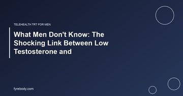 What Men Don't Know: The Shocking Link Between Low Testosterone and