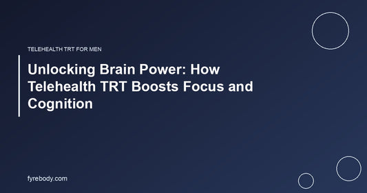 Unlocking Brain Power: How Telehealth TRT Boosts Focus and Cognition