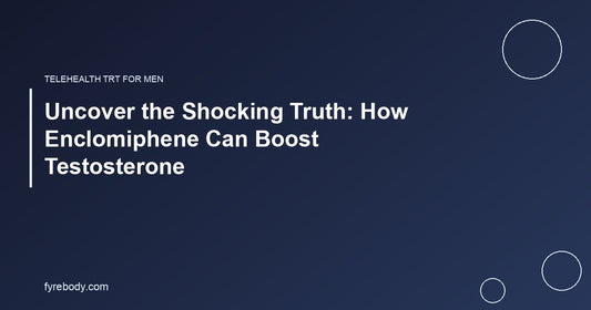 Uncover the Shocking Truth: How Enclomiphene Can Boost Testosterone