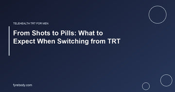From Shots to Pills: What to Expect When Switching from TRT