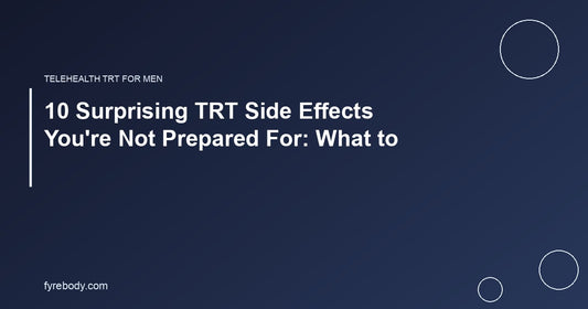10 Surprising TRT Side Effects You're Not Prepared For: What to