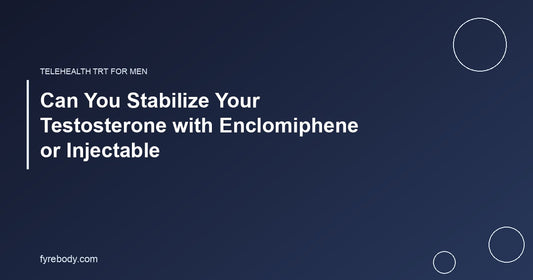 Can You Stabilize Your Testosterone with Enclomiphene or Injectable